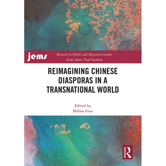 Research in Ethnic and Migration Studies Reimagining Chinese Diasporas in a Transnational World, (Paperback)