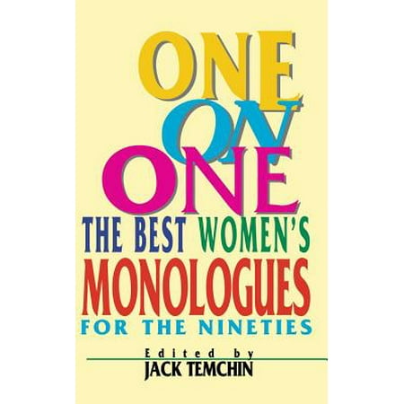 One on One the Best Women's Monologues for the