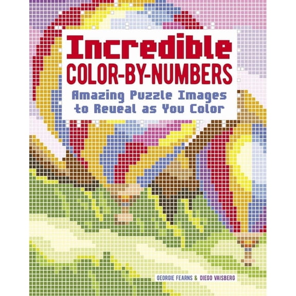 Sirius Color by Numbers Collection Incredible Color-By-Numbers: Over 65 Amazing Puzzles Images to Reveal as You Color, (Paperback)