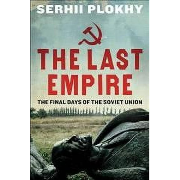 Last Empire : The Final Days of the Soviet Union