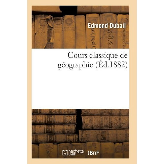 Histoire: Cours Classique de Géographie (Paperback)