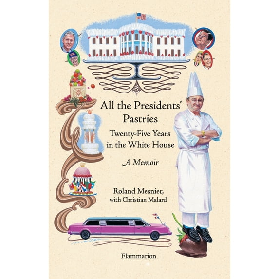 Pre-Owned All the Presidents' Pastries: Twenty-Five Years in the White House, A Memoir (Hardcover) 208030559X 9782080305596