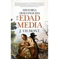 thumbnail image 1 of Libro Historia Desconocida De La Edad Media Tapa Blanda, Autor J. Vilmont, Editorial Almuzara, 1 of 2