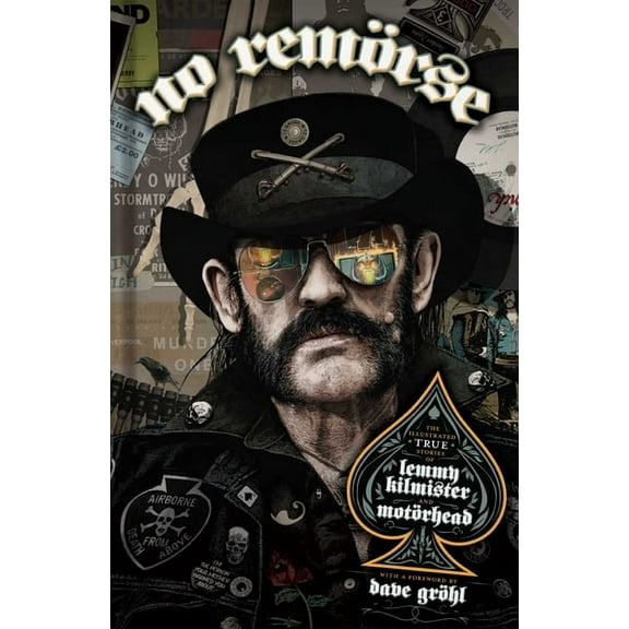 No RemÃ¶rse: The Illustrated True Stories of Lemmy Kilmister and MotÃ¶rhead, (Hardcover)