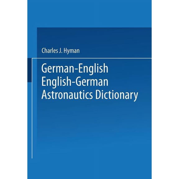German-English English-German Astronautics Dictionary, (Paperback)