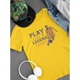 thumbnail image 3 of Play Like A Legend Today T-Shirt Men -Smartprints Designs, Male Small, 3 of 4