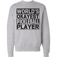 thumbnail image 2 of Inktastic World's Okayest Pickleball Player Adult Sweatshirt, 2 of 4