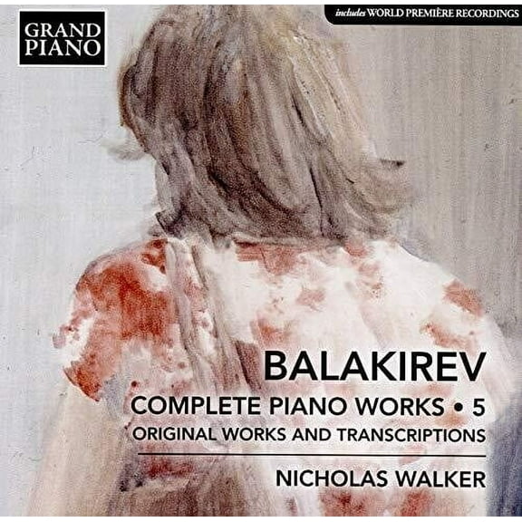 Balakirev / Walker - Complete Piano Works 5 - Music & Performance - CD