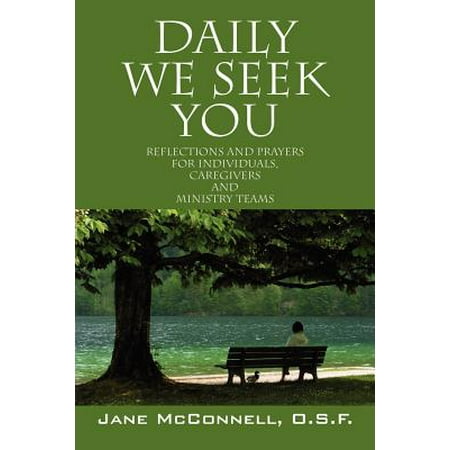 Daily We Seek You : Reflections and Prayers for Individuals, Caregivers and Ministry (Best Daily Prayer App)