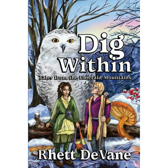 Dig Within : Tales from the Emerald Mountains, Book Two (Paperback)