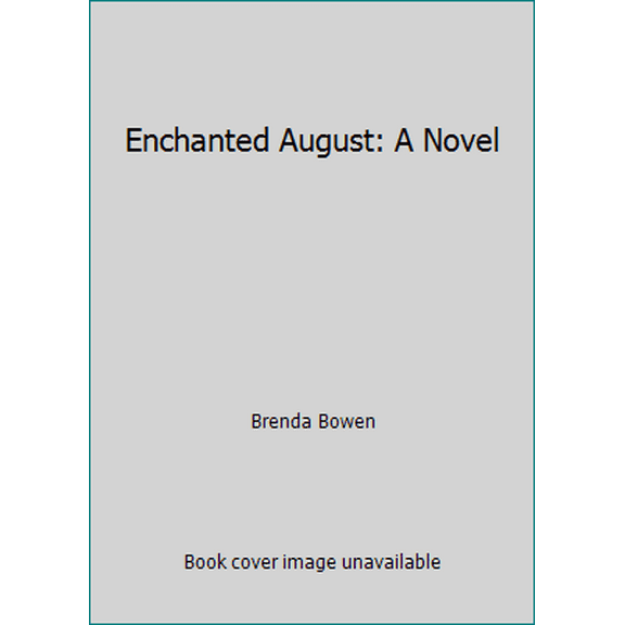 Pre-Owned Enchanted August: A Novel (Hardcover) 0525429050 9780525429050