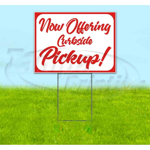 NOW OFFERING CURBSIDE PICKUP (18" x 24") Yard Sign, Includes Metal Step Stake