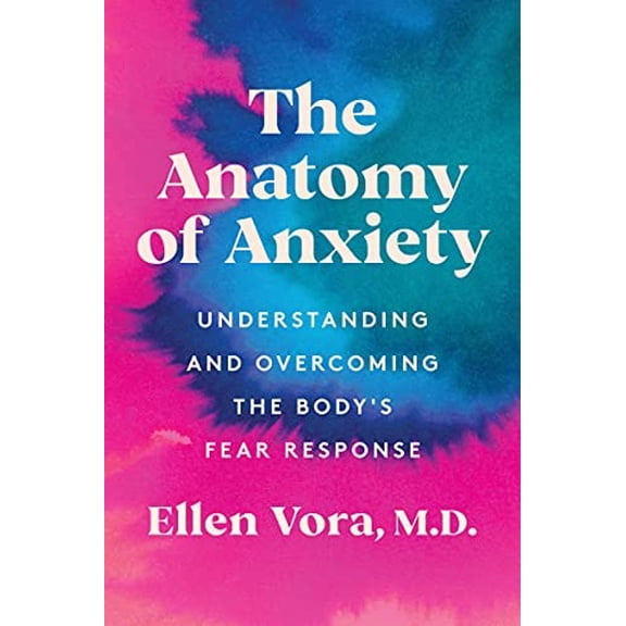 Pre-Owned The Anatomy of Anxiety: Understanding and Overcoming the Body's Fear Response Paperback
