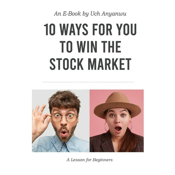 10 Ways For You to Win The Stock Market : A Lesson For Beginners (Paperback)