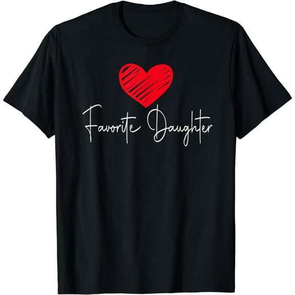 Favorite Daughter Gift for Girls and Women T-Shirt