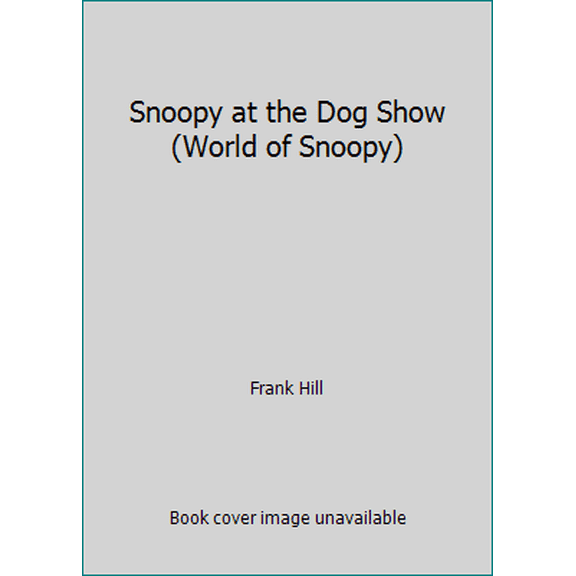 Pre-Owned Snoopy at the Dog Show (World of Snoopy) (Hardcover) 1555780083 9781555780081