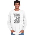 thumbnail image 5 of Friday Close Monday Weekend Vibes Long Sleeve TShirt Men Women Brisco Brands S, 5 of 5