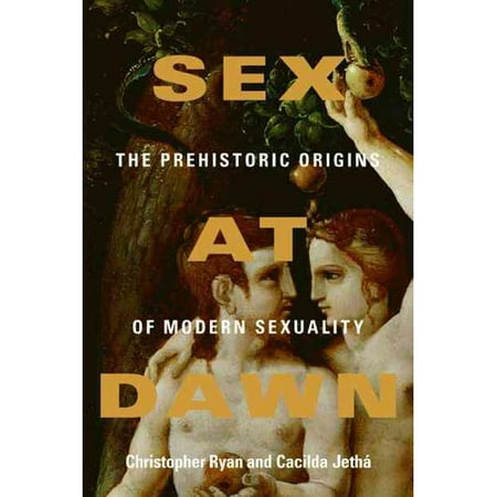 Sex at Dawn: The Prehistoric Origins of Modern Sexuality