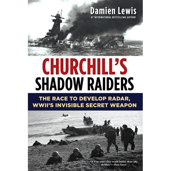 Churchill's Shadow Raiders: The Race to Develop Radar, World War II's Invisible Secret Weapon, (Hardcover)