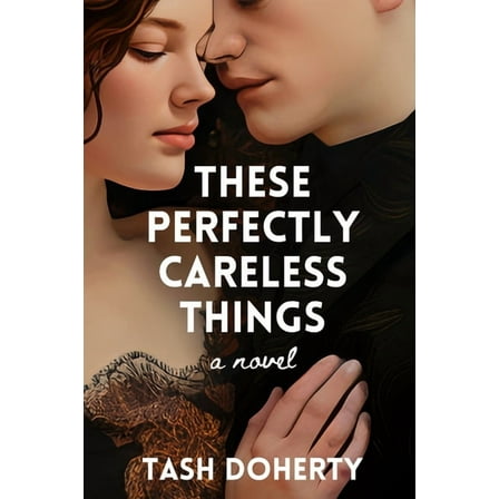 These Perfectly Careless Things, (Paperback)