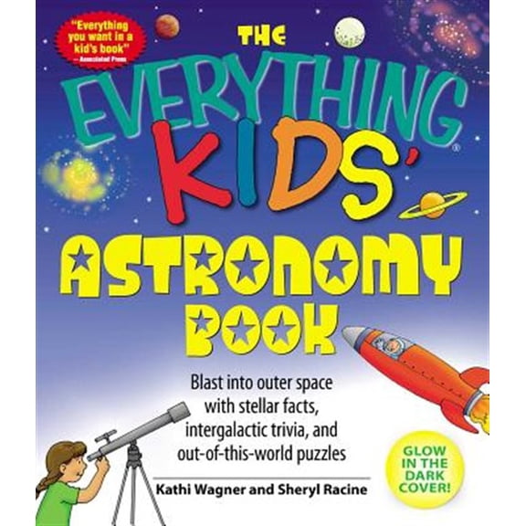 Pre-Owned The Everything Kids' Astronomy Book: Blast Into Outer Space with Stellar Facts, Intergalatic Trivia, and Out-Of-This-World Puzzles (Paperback) 1598695444 9781598695441