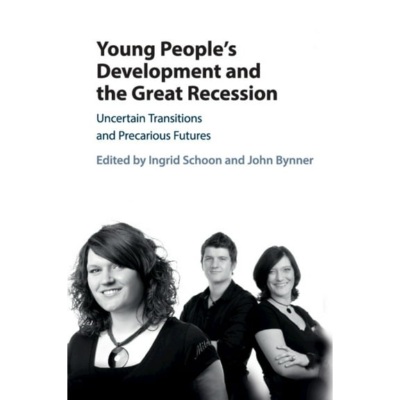 Young People's Development and the Great Recession: Uncertain Transitions and Precarious Futures, (Paperback)