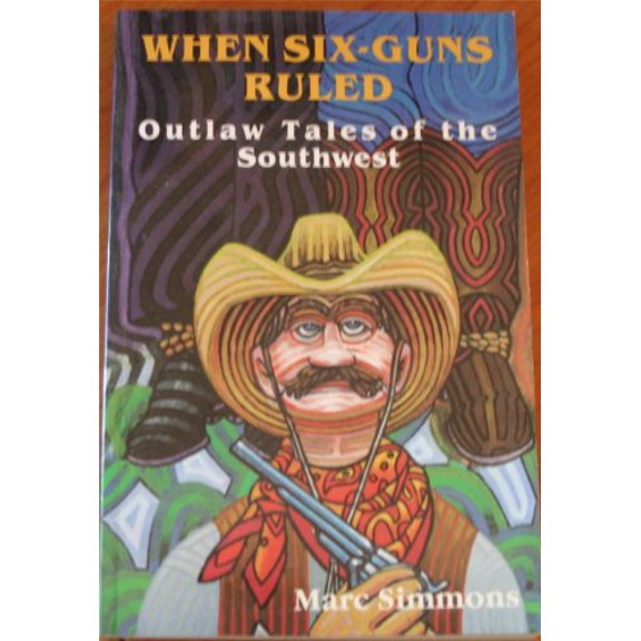 Pre-Owned When Six-Guns Ruled (Paperback) 0941270637 9780941270632