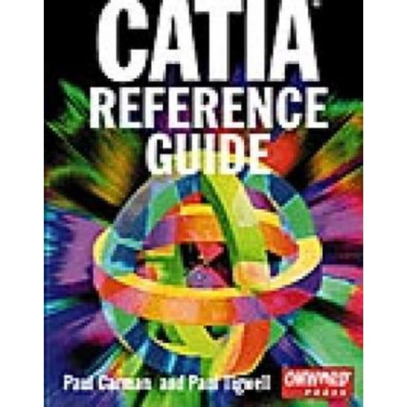 Pre-Owned Catia Reference Guide (Paperback) 1566901553 9781566901550