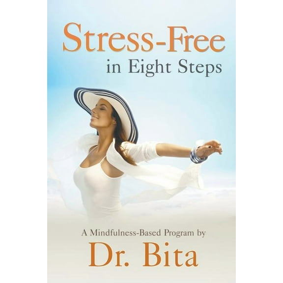 Stress-Free in Eight Steps: A Mindfulness-Based Program (Paperback)