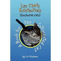 Les Chats Existentiels - Existential Cats : A Book for the Introverted Cat