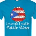 thumbnail image 4 of Inktastic I'm So Cute, I Must Be Puerto Rican Sunflower Puerto Rico T-Shirt, 4 of 5
