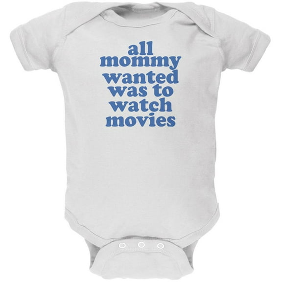 Mommy Wanted to Watch Movies Funny White Soft Baby One Piece - 0-3 months