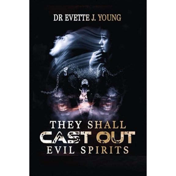 Pre-Owned They Shall Cast Out Evil Spirits: Dealing with Devils and Demons (Paperback)