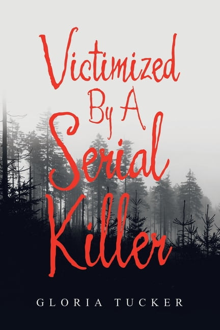 Victimized By A Serial Killer Paperback