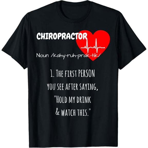 Funny Chiropractor Tshirt - Hold My Drink & Watch This
