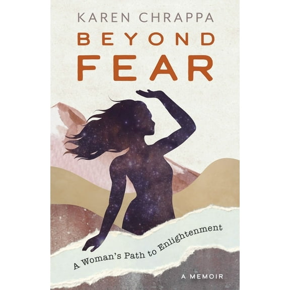 Beyond Fear: A Woman's Path to Enlightenment, (Paperback)