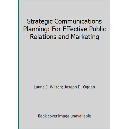 Strategic Communications Planning: For Effective Public Relations and Marketing, Used [Paperback]