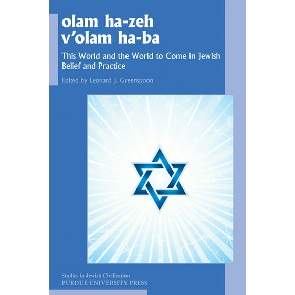 Studies in Jewish Civilization Olam He-Zeh V'Olam Ha-Ba: This World and the World to Come in Jewish Belief and Practice, Book 28, (Paperback)