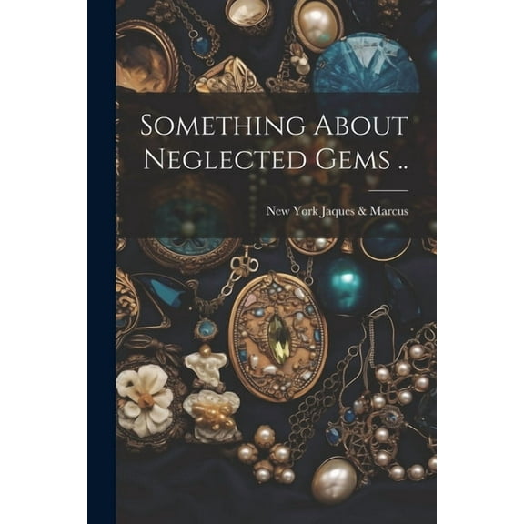 Something About Neglected Gems .. (Paperback)
