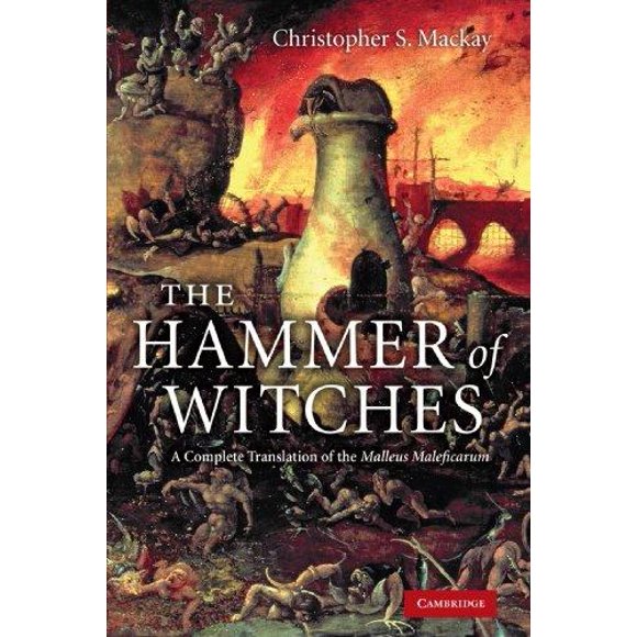 The Hammer of Witches: A Complete Translation of the Malleus Maleficarum