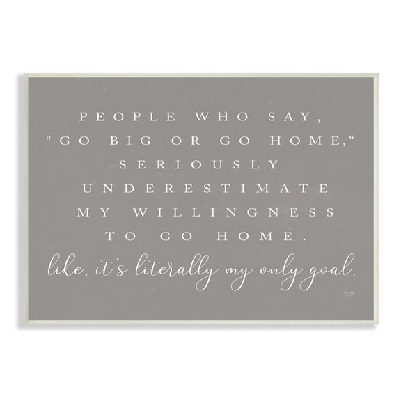 Stupell Industries Go Big Or Home Funny Introvert Typography Saying Graphic Art Unframed Art Print Wall Art, Design by Lux Me Designs