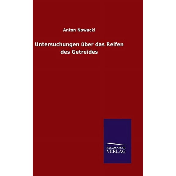 Untersuchungen über das Reifen des Getreides (Hardcover)
