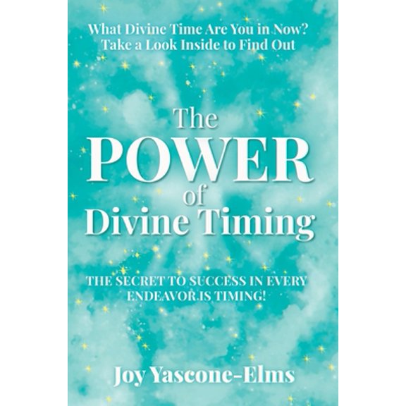 Pre-Owned The Power of Divine Timing: The Secret to Success in Every Endeavor Is Timing (Paperback) 1958848263 9781958848265