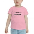 thumbnail image 2 of Because I'm Awesome Cute Toddler T-Shirts for Boys Girls (Pink, Youth S), 2 of 5