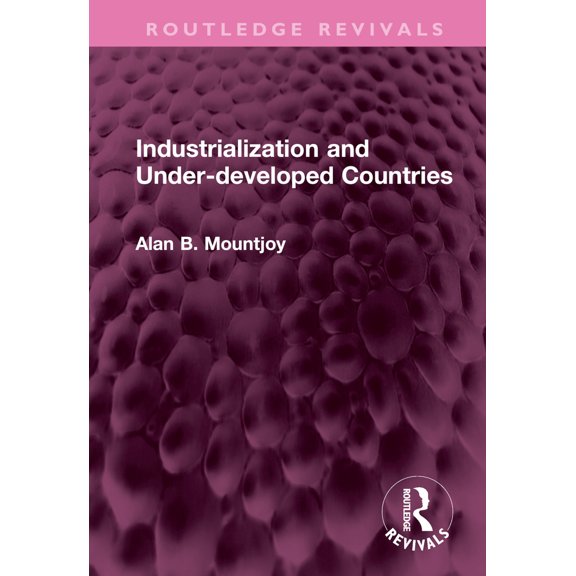 Pre-Owned Industrialization and Under-Developed Countries (Hardcover) 1032647825 9781032647821