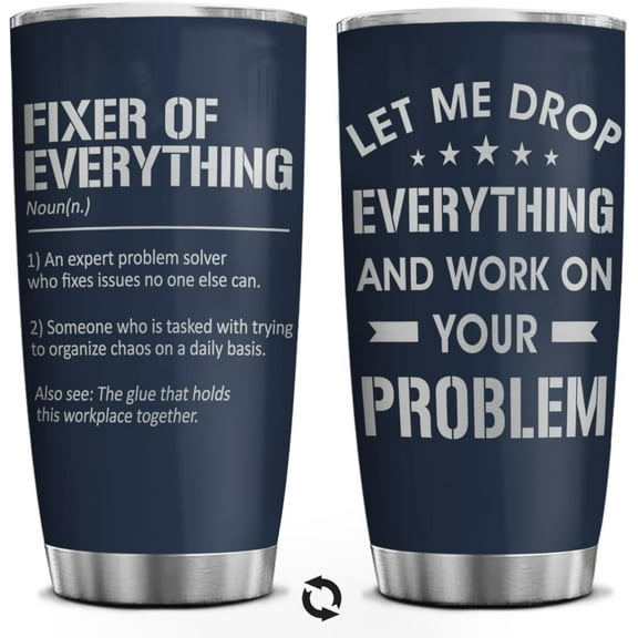 Let Me Drop Everything 20 oz Tumbler, Fixer Of Everything Funny Gifts For Coworker - Christmas, Birthday, Boss Day Gift For Men, Women, Coworkers, Friends