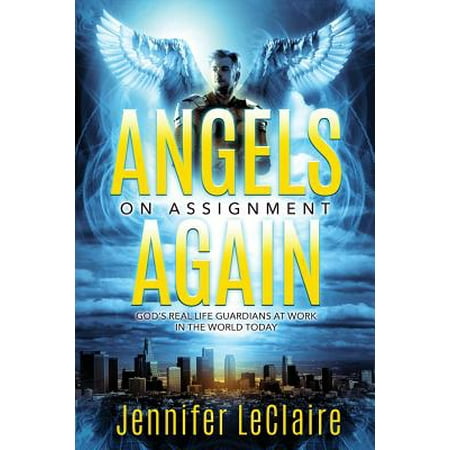 Guardian Angels Pets - Angels on Assignment Again : God's Real Life Guardians of Saints at Work in the World Today