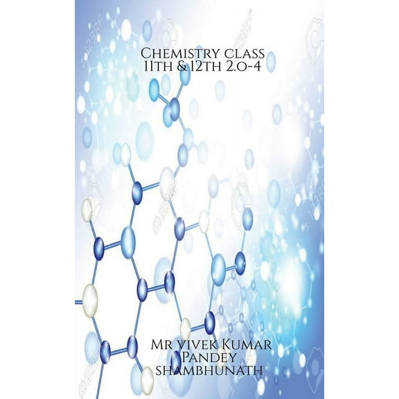Chemistry class 11th & 12th 2.o-4, (Paperback)