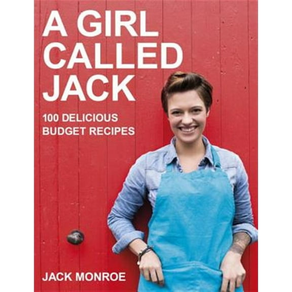 Pre-Owned A Girl Called Jack: 100 delicious budget recipes Paperback