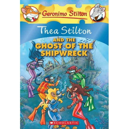 Thea Stilton and the Ghost of the Shipwreck : A Geronimo Stilton Adventure